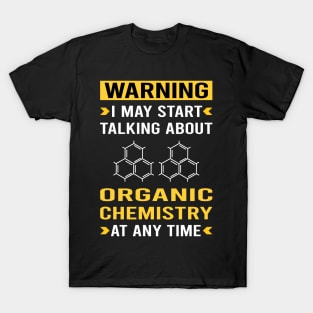 Warning Organic Chemistry T-Shirt